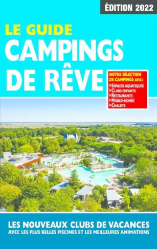Le guide campings de rêve. Edition 2022