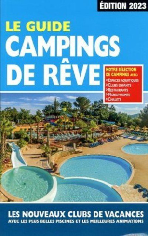 Le guide campings de rêve. Edition 2023