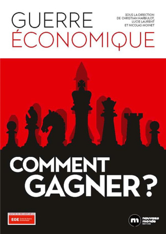 Guerre Economique : Comment gagner ?