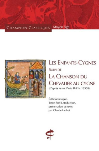 Les enfants-cygnes. Suivi de La chanson du chevalier au cygne (d'après le ms. Paris, BnF fr. 12558),