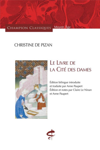 Le Livre de la Cité des Dames. Edition bilingue français-ancien français