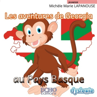 Les aventures de Georgia au Pays Basque [ADAPTE AUX DYS