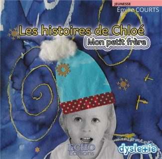 Les histoires de Chloé. Mon petit frère [ADAPTE AUX DYS