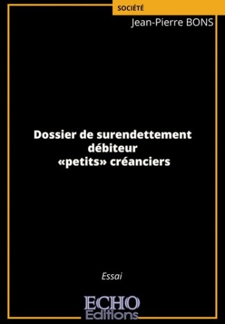 Dossier de surendettement - débiteur - "petits" créanciers
