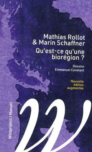 Qu'est-ce qu'une biorégion ? Edition revue et augmentée