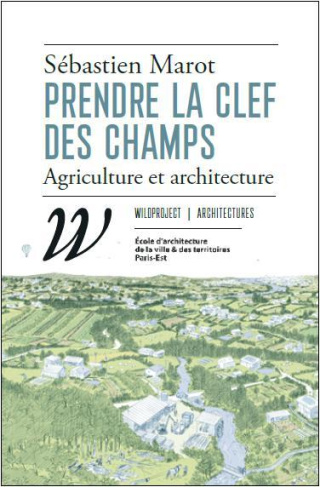Prendre la clef des champs. Agriculture et architecture