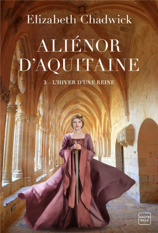 Aliénor d'Aquitaine/03/L'hiver d'une reine