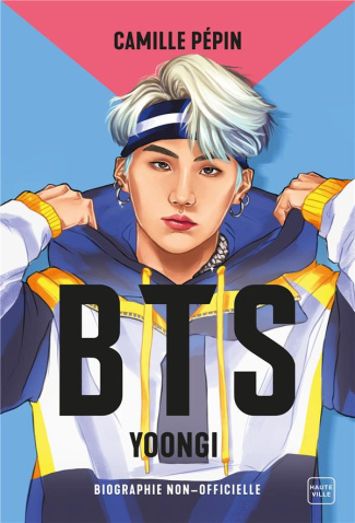 BTS Yoongi. La biographie non-officielle