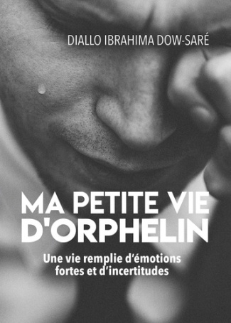 Ma petite vie d'orphelin. Une vie remplie d'émotions fortes et d'incertitudes