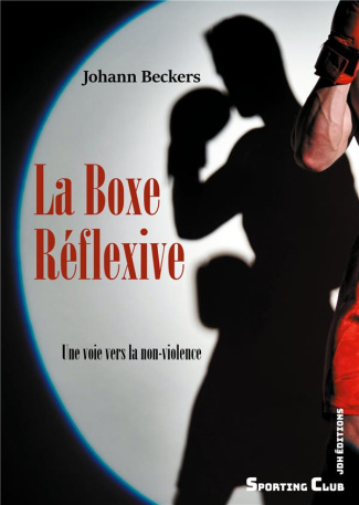 La Boxe Réflexive. Une voie vers la non-violence