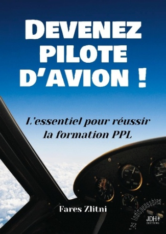 Devenez pilote d'avion !. L'essentiel pour réussir la formation PPL