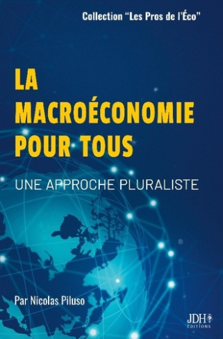 La macroéconomie pour tous. Une approche pluraliste, pour tout public et préparation aux concours ad