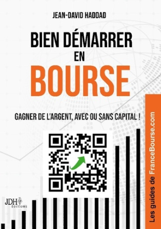 Bien demarrer en bourse. Gagner de l’argent, avec ou sans capital ! Avec les guides de FranceBourse.