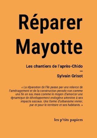 Réparer Mayotte. Les chantiers de l'après-Chido