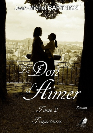 Le don d'aimer-T2. Trajectoires