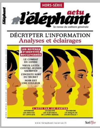 L'Eléphant. Hors-série Actu, juillet 2021 : Décrypter l'information. Analyses et éclairages