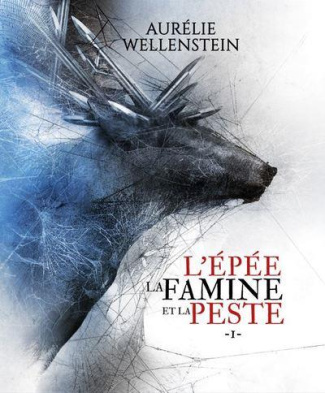 L'épée, la famine et la peste Tome 1