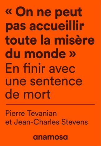 On ne peut pas accueillir toute la misère du monde. En finir avec une sentence de mort