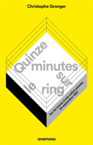 Quinze minutes sur le ring. Sur les traces d'une action passée, 24 septembre 1922