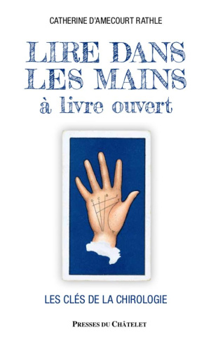 Lire dans les mains à livre ouvert. Les clés de la chirologie