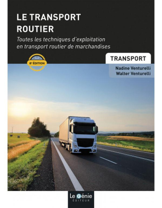 Transport routier. Toutes les techniques d'exploitation en transport routier de marchandises