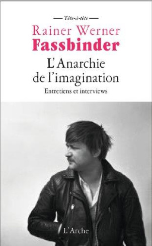 L'anarchie de l'imagination. Entretiens et interviews