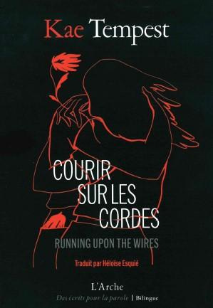 Courir sur les cordes. Edition bilingue français-anglais