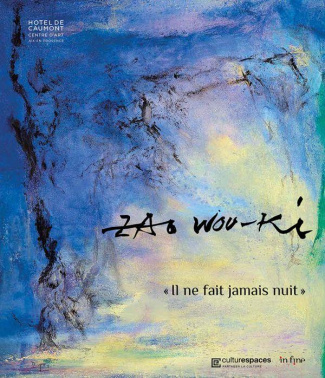 Zao Wou-Ki. "Il ne fait jamais nuit"