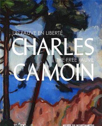 Charless Camoin (1879-1965). Un fauve en liberté, Edition bilingue français-anglais