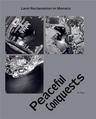 PEACEFUL CONQUESTS - LAND RECLAMATION IN MONACO