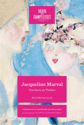 Jacqueline Marval. Une fauve au théâtre