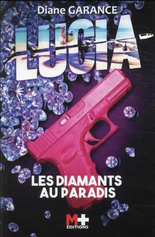 Lucia. Les diamants au paradis