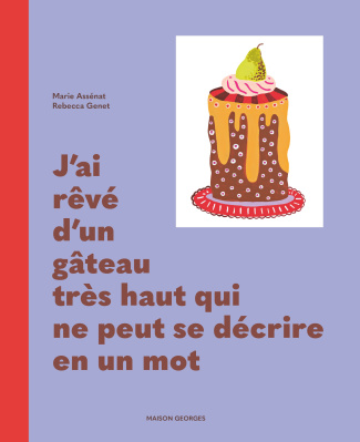 J'ai rêvé d'un gâteau très haut qui ne peut se décrire en un mot