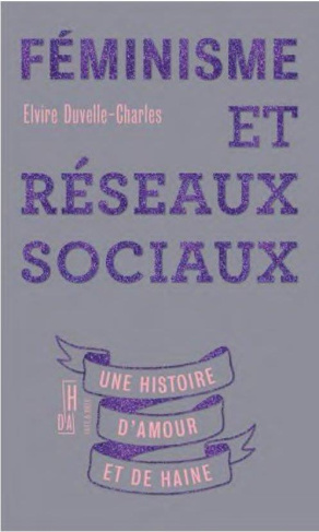 Féminisme et réseaux sociaux. Une histoire d'amour et de haine