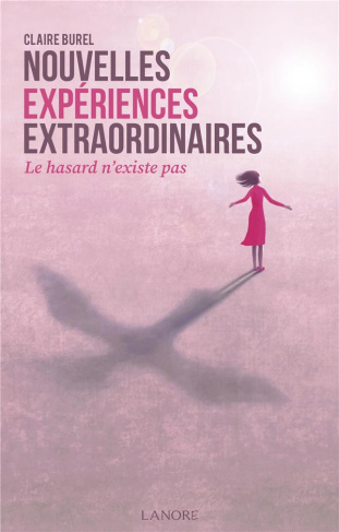 Nouvelles expériences extraordinaires. Le hasard n'existe pas