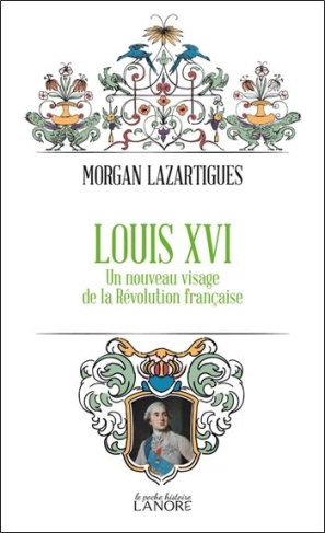 Louis XVI. Un nouveau visage de la Révolution française