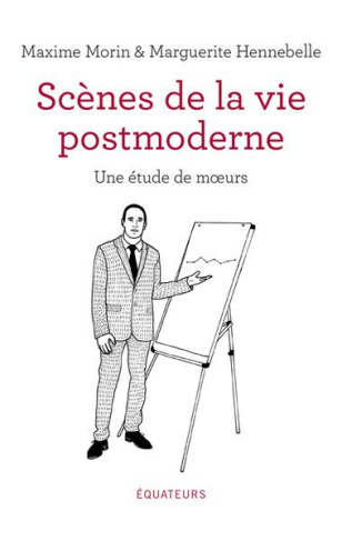 Scènes de la vie postmoderne. Une étude de moeurs
