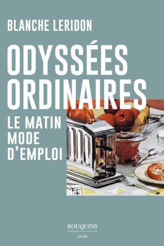 Odyssées ordinaires. Le matin mode d'emploi