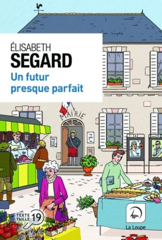 Un futur presque parfait [EDITION EN GROS CARACTERES