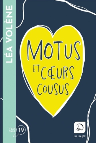 Motus et coeurs cousus [EDITION EN GROS CARACTERES