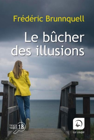 Le bûcher des illusions [EDITION EN GROS CARACTERES