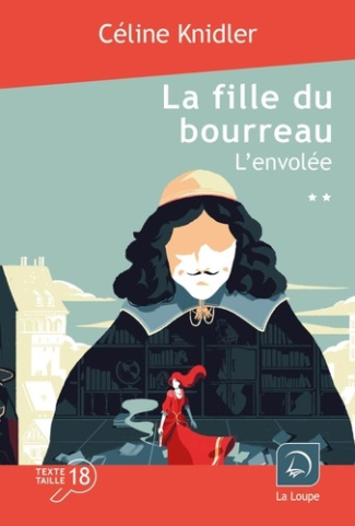 La fille du bourreau Tome 2 : L'envolée. Volume 2 [EDITION EN GROS CARACTERES