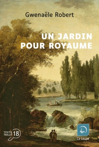 Un jardin pour royaume [EDITION EN GROS CARACTERES