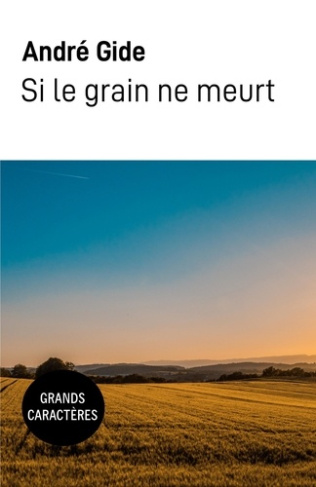 Si le grain ne meurt [EDITION EN GROS CARACTERES