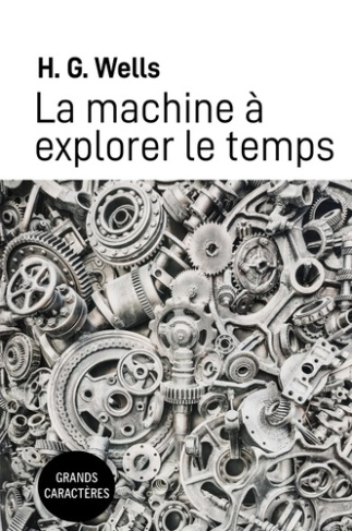 La machine a explorer le temps. Grands caracteres