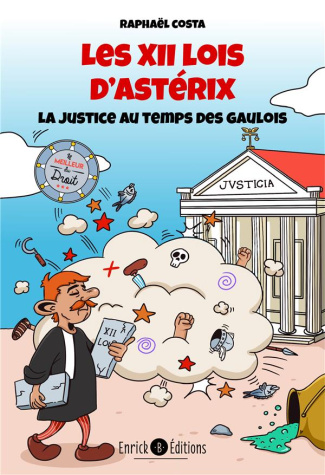Les XII lois d'Astérix. La justice au temps des Gaulois
