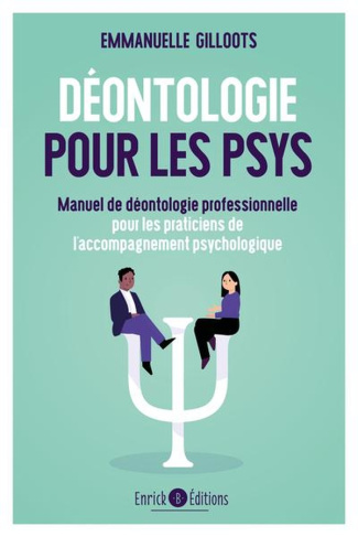 Déontologie pour les psys. Manuel de déontologie professionnelle pour les praticiens de l’accompagne