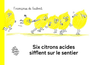 Six citrons acides sifflent sur le sentier
