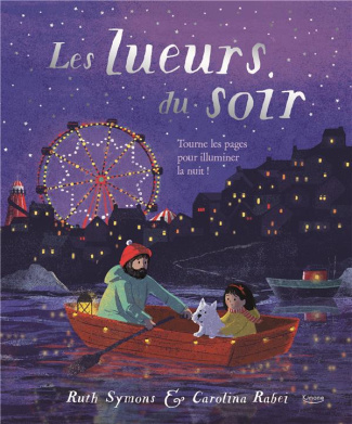 Les lueurs du soir. Tourne les pages pour illuminer la nuit !