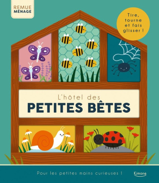 L'hôtel des petites bêtes. Tire, tourne et fais glisser !